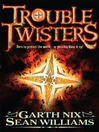 Troubletwisters (eBook): Troubletwisters Series, Book 1